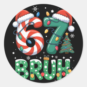Bruh 67 Six Seven 6 7 Meme Christmas Funny Boy Gir Classic Round Sticker