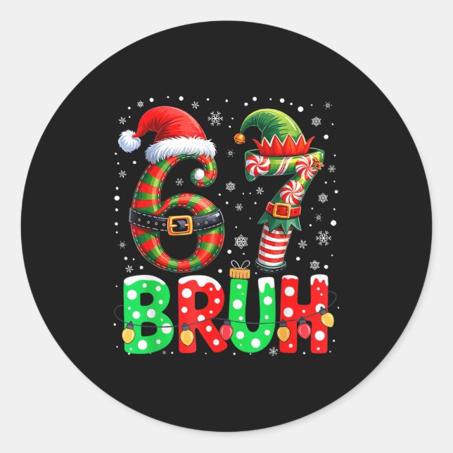 Bruh 67 Six Seven 6 7 Meme Christmas Funny Boy Gir Classic Round Sticker (Front)
