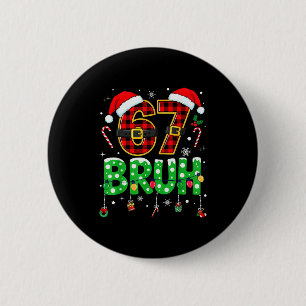 Bruh 67 Six Seven 6 7 Meme Christmas Funny Boy Gir Cm Round Badge