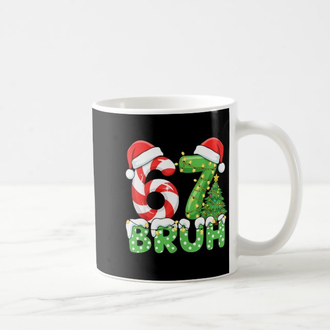 Bruh 67 Six Seven 6 7 Meme Christmas Funny Boy Gir Coffee Mug (Right)