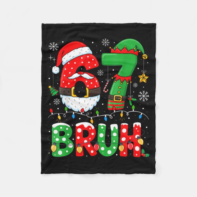 Bruh 67 Six Seven 6 7 Meme Christmas Funny Boy Gir Fleece Blanket (Front)