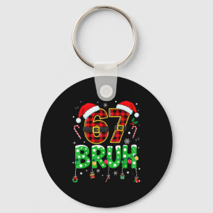 Bruh 67 Six Seven 6 7 Meme Christmas Funny Boy Gir Key Ring