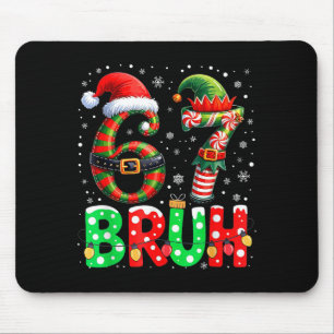 Bruh 67 Six Seven 6 7 Meme Christmas Funny Boy Gir Mouse Pad