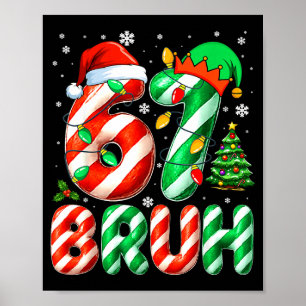 Bruh 67 Six Seven 6 7 Meme Christmas Funny Boy Gir Poster