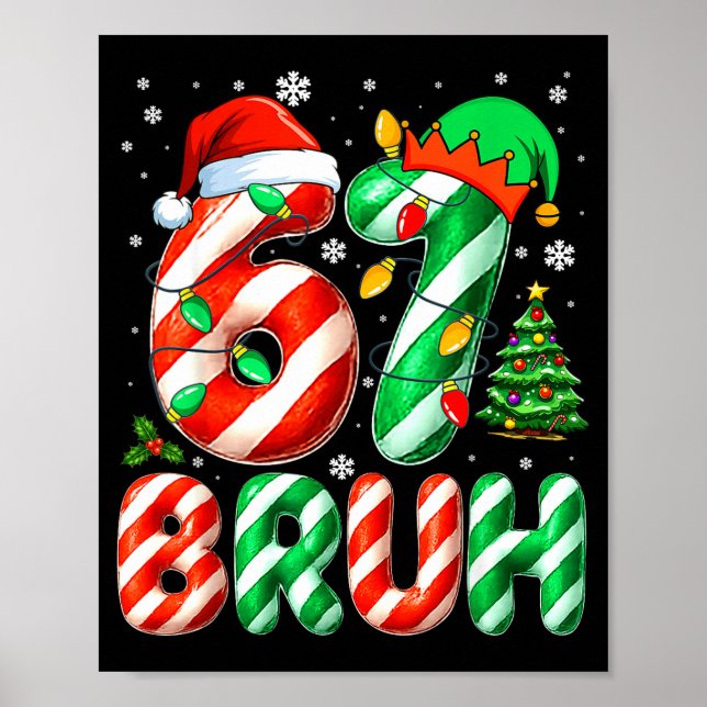 Bruh 67 Six Seven 6 7 Meme Christmas Funny Boy Gir Poster (Front)