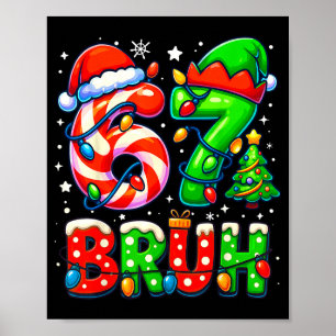 Bruh 67 Six Seven 6 7 Meme Christmas Funny Boy Gir Poster