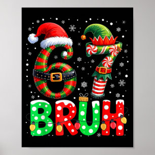 Bruh 67 Six Seven 6 7 Meme Christmas Funny Boy Gir Poster