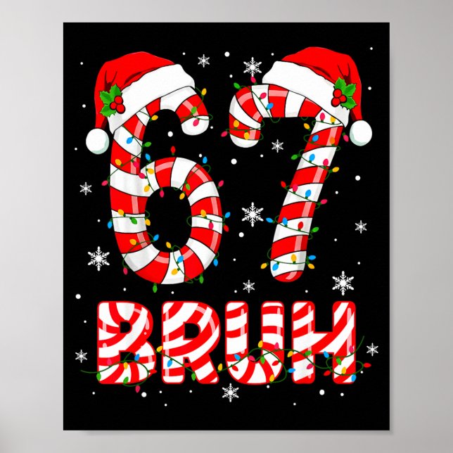 Bruh 67 Six Seven 6 7 Meme Christmas Funny Boy Gir Poster (Front)