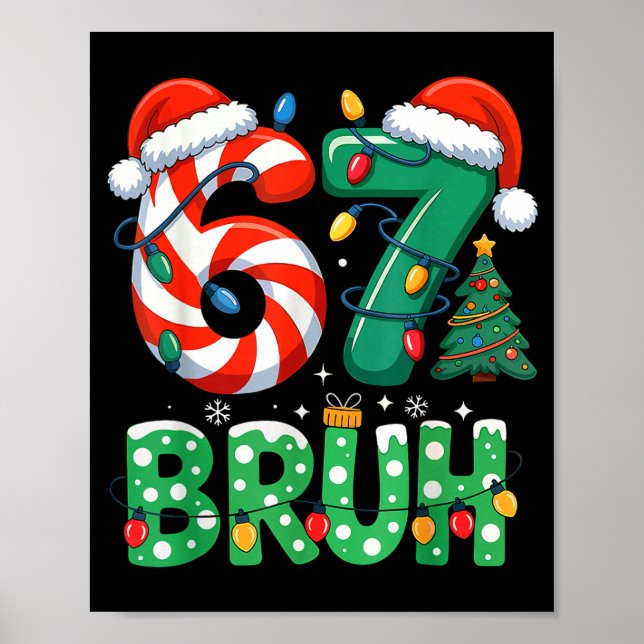 Bruh 67 Six Seven 6 7 Meme Christmas Funny Boy Gir Poster (Front)
