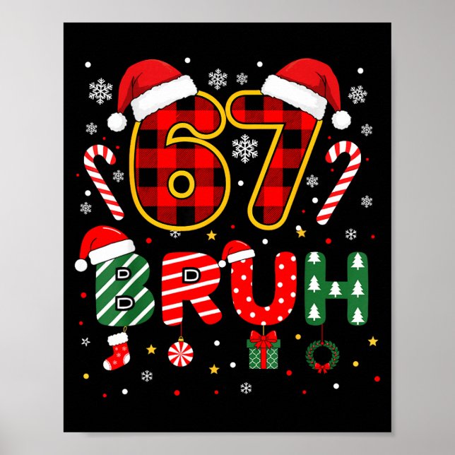 Bruh 67 Six Seven 6 7 Meme Christmas Funny Boy Gir Poster (Front)