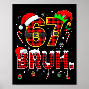 Bruh 67 Six Seven 6 7 Meme Christmas Funny Boy Gir Poster