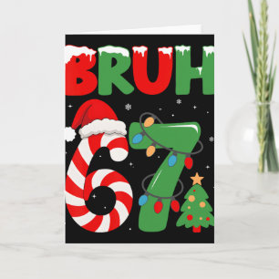 Bruh 67 Six Seven 6 7 Meme Christmas Funny Gen Alp Card