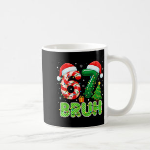 Bruh 67 Six Seven 6 7 Meme Funny Christmas Boy Gir Coffee Mug
