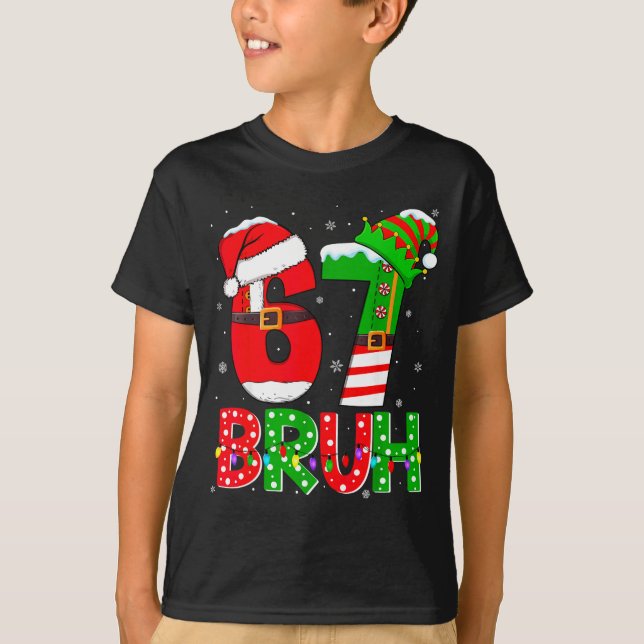 Bruh 67 Six Seven 6 7 Meme Funny Christmas Shirts  (Front)