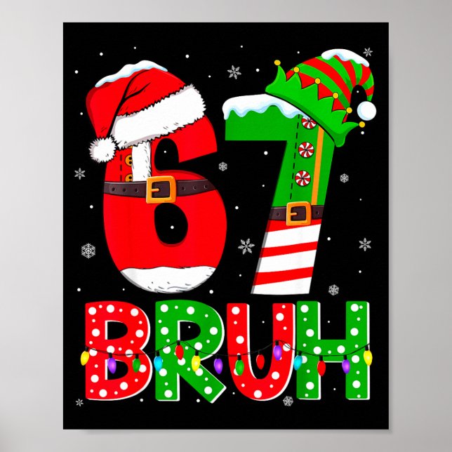 Bruh 67 Six Seven 6 7 Meme Funny Christmas Shirts  Poster (Front)