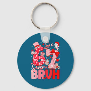 Bruh 67 Six Seven 6 7 Meme Valentine's Day Women M Key Ring