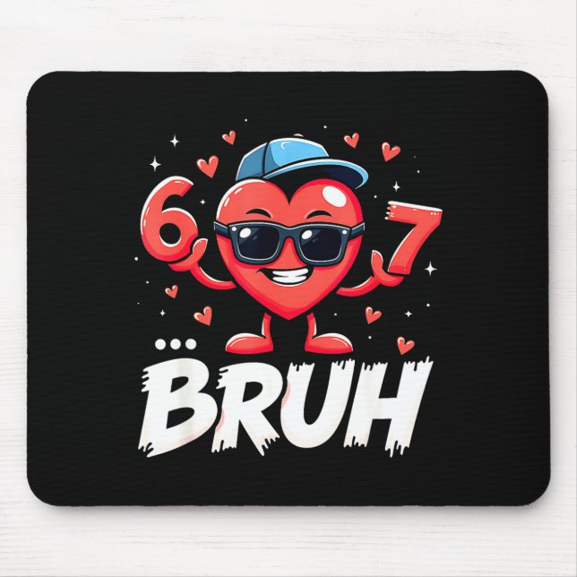 Bruh 67 Six Seven Meme Valentine Heart Dabbing Fun Mouse Pad (Front)