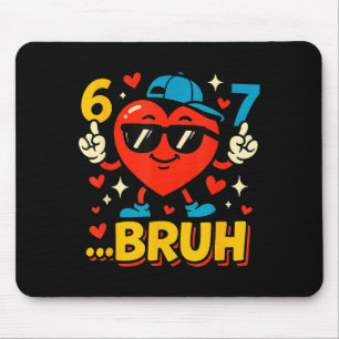 Bruh 67 Six Seven Meme Valentine Heart Funny Dabbi Mouse Pad