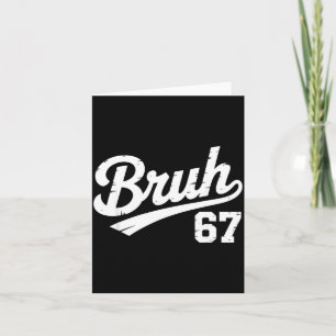 Bruh 67 Six Seven Number Vintage Boys Girls Kids M Card