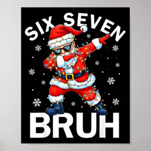 Bruh 67 Six Seven Santa Dabbing Christmas Meme Boy Poster