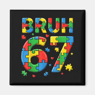 Bruh 6 7 autism awareness kids six seven autism 67 magnet