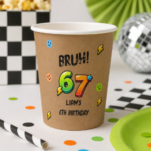 Bruh 6 7 Boys Birthday  Paper Cups