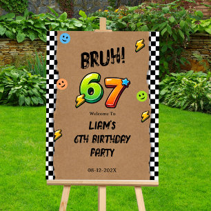 Bruh 6 7 Boys Birthday Party Welcome Sign