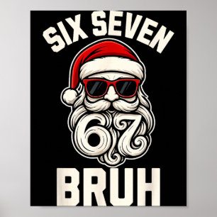 Bruh 6 7 Christmas 67 Santa Six Seven Christmas Bo Poster