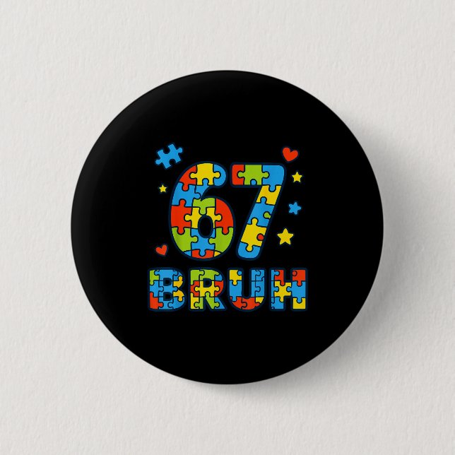 Bruh 6 7 Funny Six Seven Autism Awareness Kids Tea 6 Cm Round Badge (Front)
