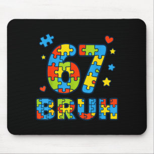 Bruh 6 7 Funny Six Seven Autism Awareness Kids Tea Mouse Pad