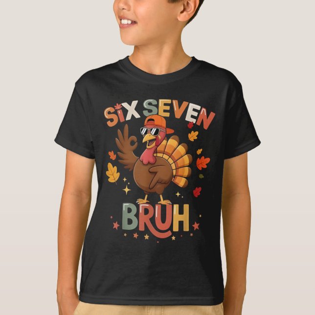 Bruh 6 7 Funny Thanksgiving Turkey 67 Shirt Boys G (Front)
