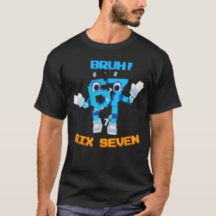 Bruh 6 7 Si Seven Gen Z Alpha Funny Meme Brain Rot T-Shirt