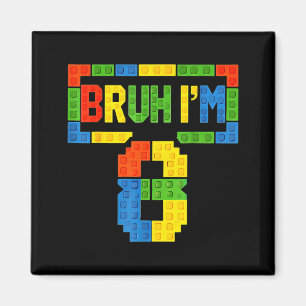 Bruh 8 Year Old Building Blocks 8th Birthday Boys Magnet