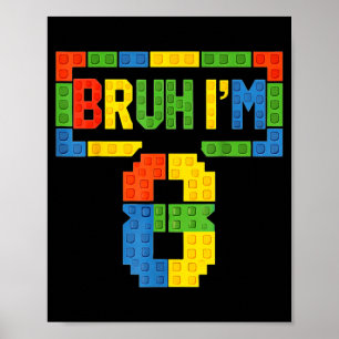 Bruh 8 Year Old Building Blocks 8th Birthday Boys Poster