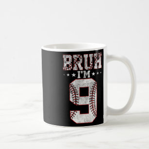 Bruh 9th Birthday Sell Bruh I'm 9 Year Old Birthda Coffee Mug