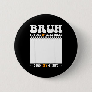 Bruh 9th birthday sign shirt 9 years old birthday 6 cm round badge