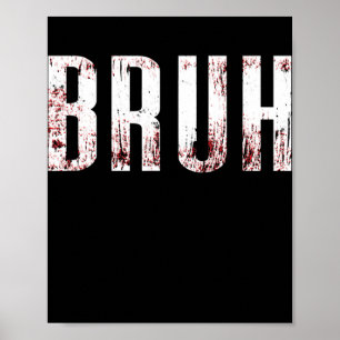 Bruh A Funny Bruh Sound of Male Friends Teens Poster