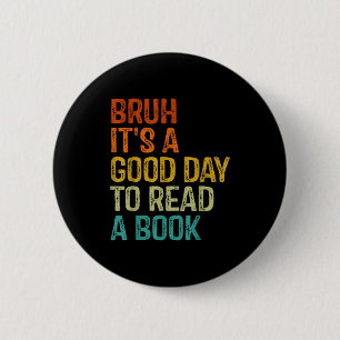 Bruh a good day to read a book cool reading 6 cm round badge