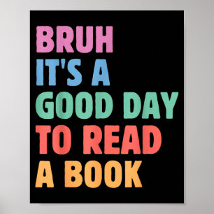 Bruh a good day to read a book cool reading poster