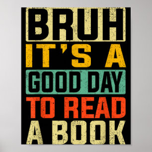 Bruh a good day to read a book cool reading poster