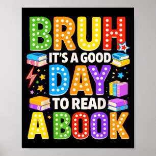 Bruh a good day to read a book cool reading poster