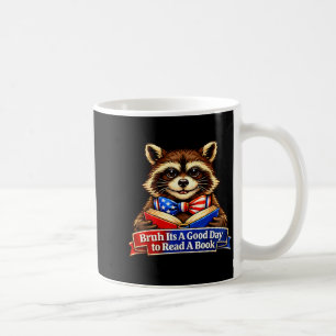 Bruh a good day to read a book racoon 4th of july coffee mug