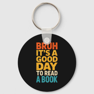 Bruh a good day to read a book reading teacher mum key ring