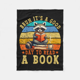 Bruh a good day to read book racoon reading book fleece blanket