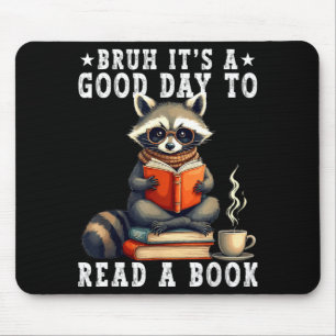 Bruh a good day to read book racoon reading book mouse pad