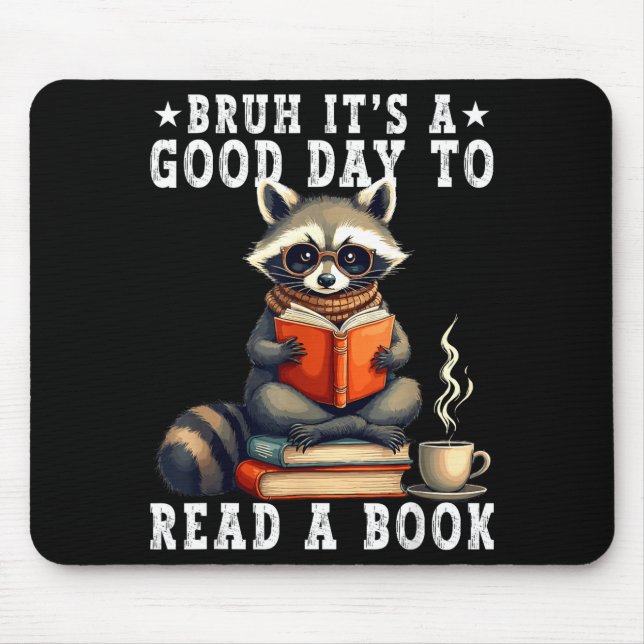 Bruh a good day to read book racoon reading book mouse pad (Front)