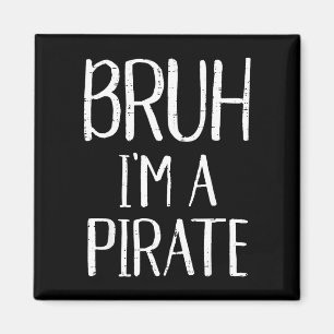 Bruh a pirate funny meme halloween costume men magnet