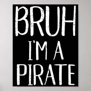 Bruh a pirate funny meme halloween costume men poster