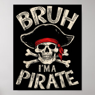 Bruh a pirate lazy pirate skull costumes halloween poster