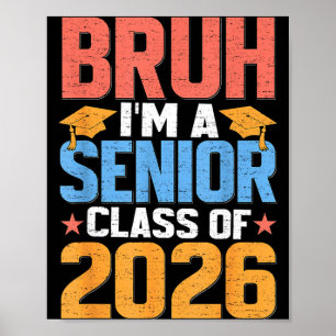 Bruh A Senior 2026 Class of 2026 Funny School Poster